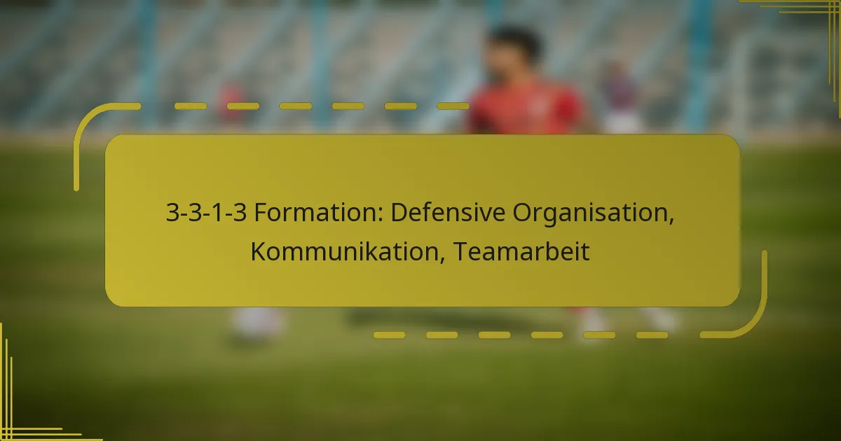 3-3-1-3 Formation: Defensive Organisation, Kommunikation, Teamarbeit
