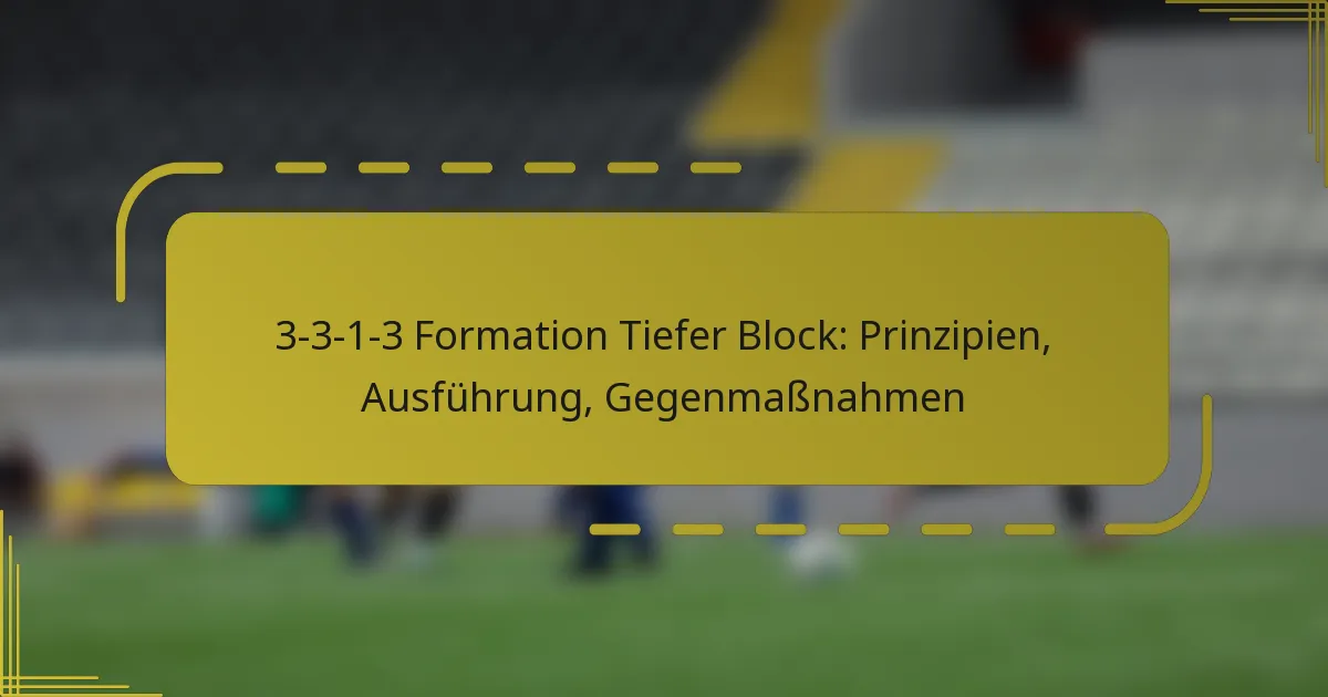3-3-1-3 Formation Tiefer Block: Prinzipien, Ausführung, Gegenmaßnahmen