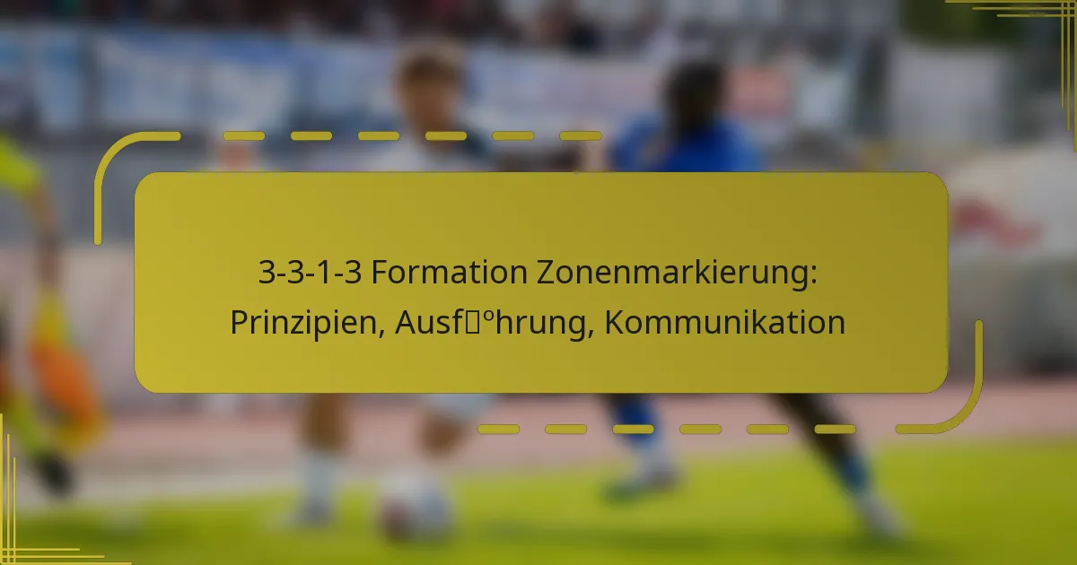 3-3-1-3 Formation Zonenmarkierung: Prinzipien, Ausführung, Kommunikation