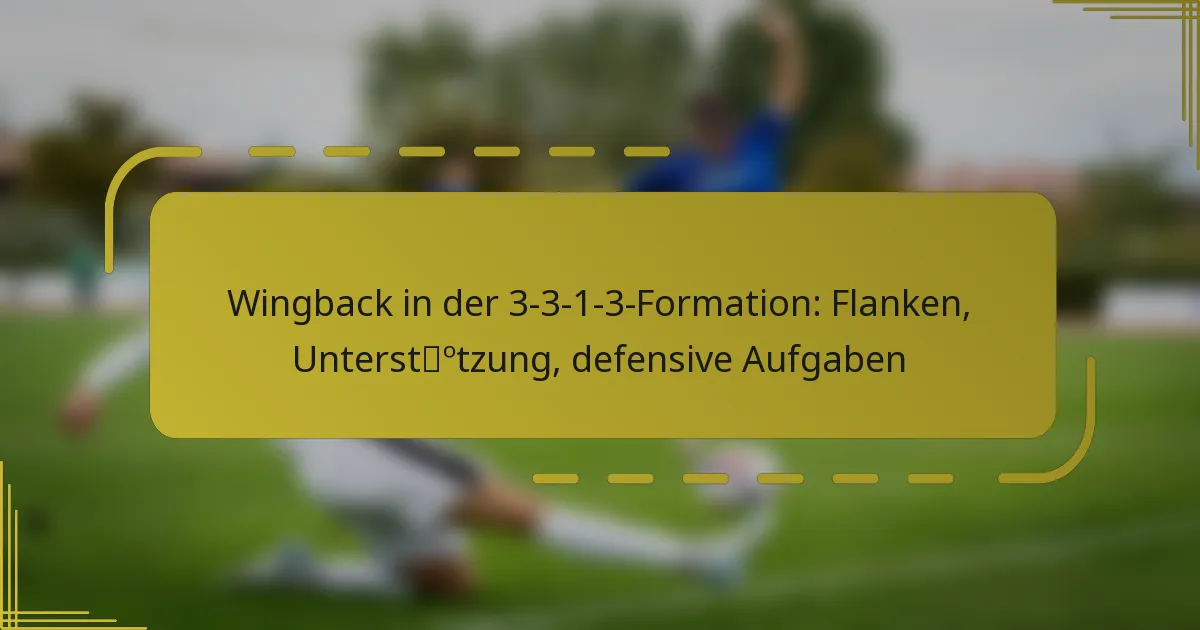Wingback in der 3-3-1-3-Formation: Flanken, Unterstützung, defensive Aufgaben